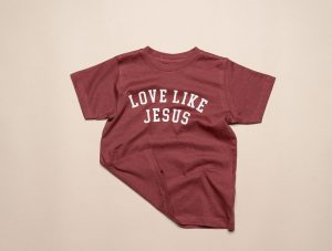 Love Like Jesus Christian Toddler T-Shirt